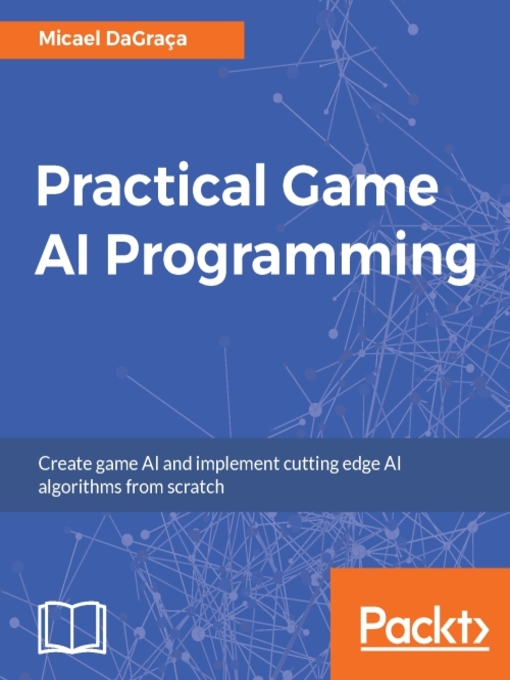 Title details for Practical Game AI Programming by Micael DaGraça - Available